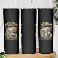 Proud Member of Too Old To Care Boomer Club Skinny Tumbler Funny Baby Boomer Retire Summer Vacation