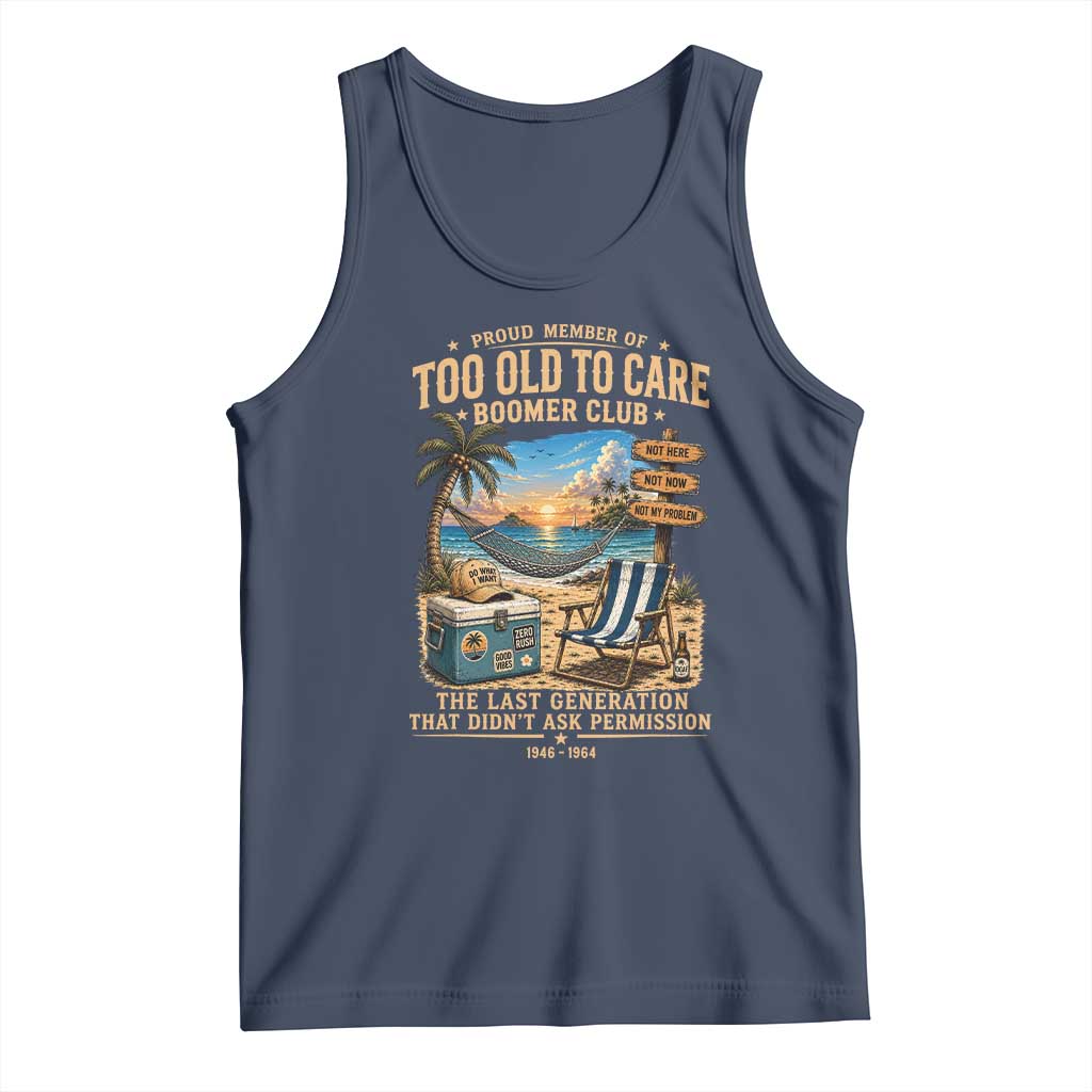 Proud Member of Too Old To Care Boomer Club Tank Top Funny Baby Boomer Retire Summer Vacation