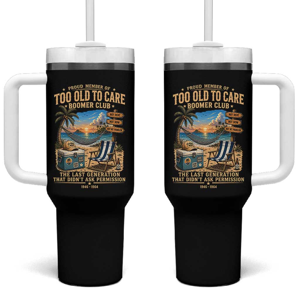 Proud Member of Too Old To Care Boomer Club Tumbler With Handle Funny Baby Boomer Retire Summer Vacation