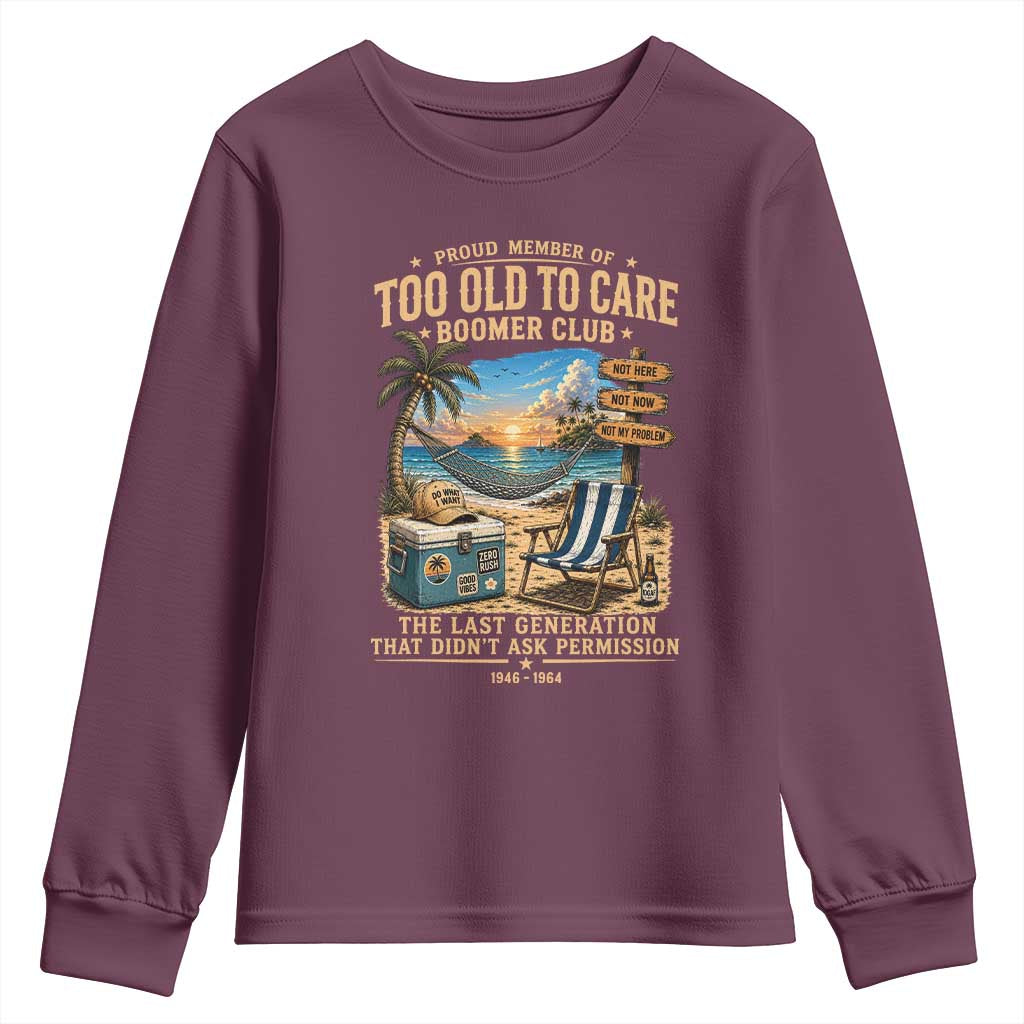 Proud Member of Too Old To Care Boomer Club Youth Sweatshirt Funny Baby Boomer Retire Summer Vacation