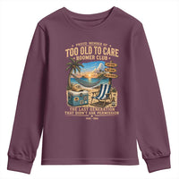 Proud Member of Too Old To Care Boomer Club Youth Sweatshirt Funny Baby Boomer Retire Summer Vacation