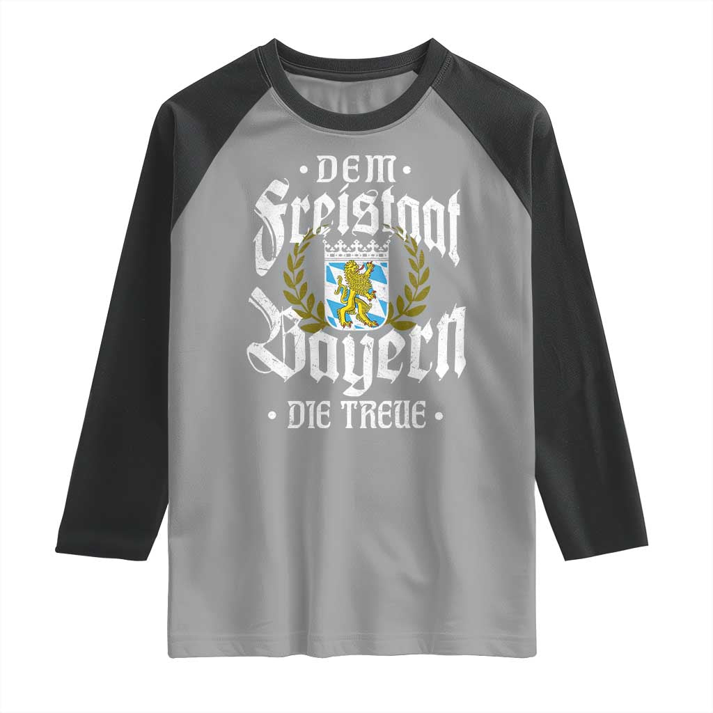 Bayern Bavaria German Raglan Shirt Dem Freistaat Bayern Die Treue - Wonder Print Shop