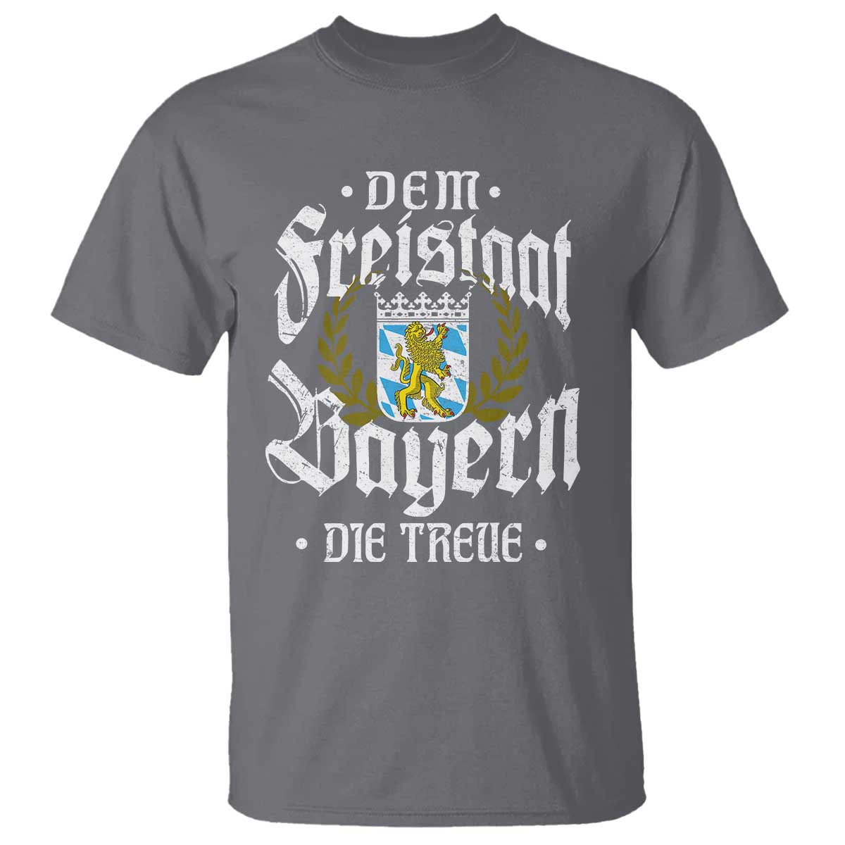Bayern Bavaria German T Shirt Dem Freistaat Bayern Die Treue - Wonder Print Shop