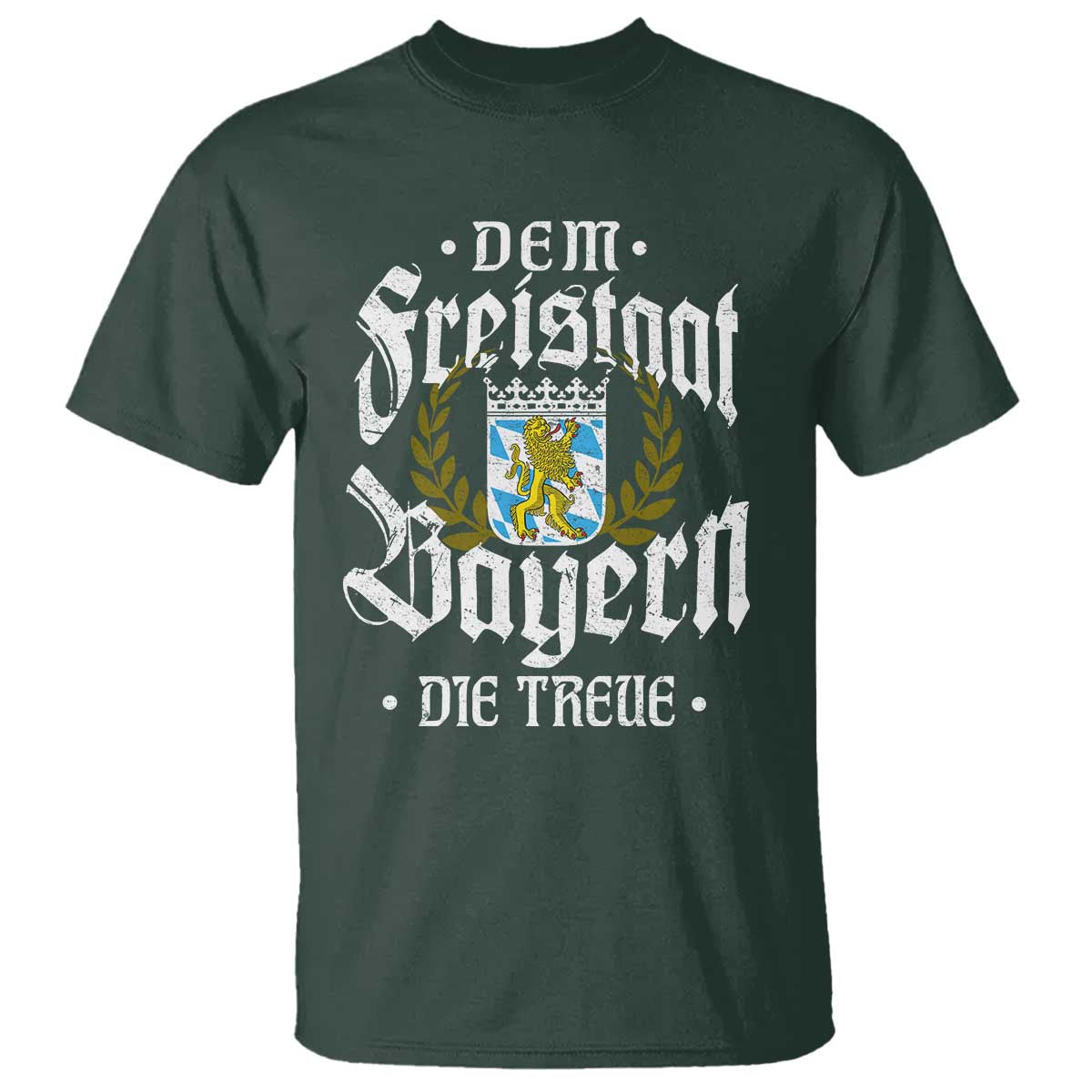 Bayern Bavaria German T Shirt Dem Freistaat Bayern Die Treue - Wonder Print Shop