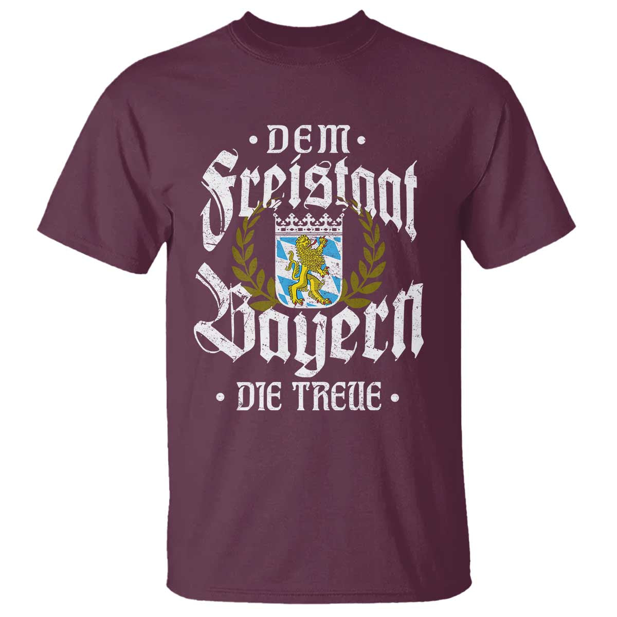 Bayern Bavaria German T Shirt Dem Freistaat Bayern Die Treue - Wonder Print Shop