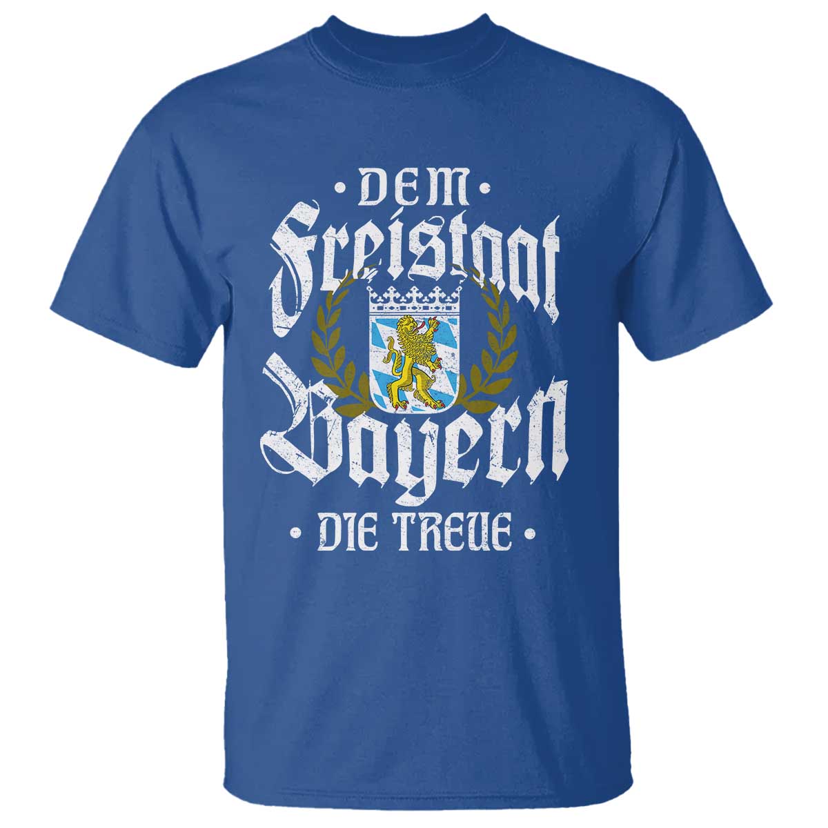 Bayern Bavaria German T Shirt Dem Freistaat Bayern Die Treue - Wonder Print Shop
