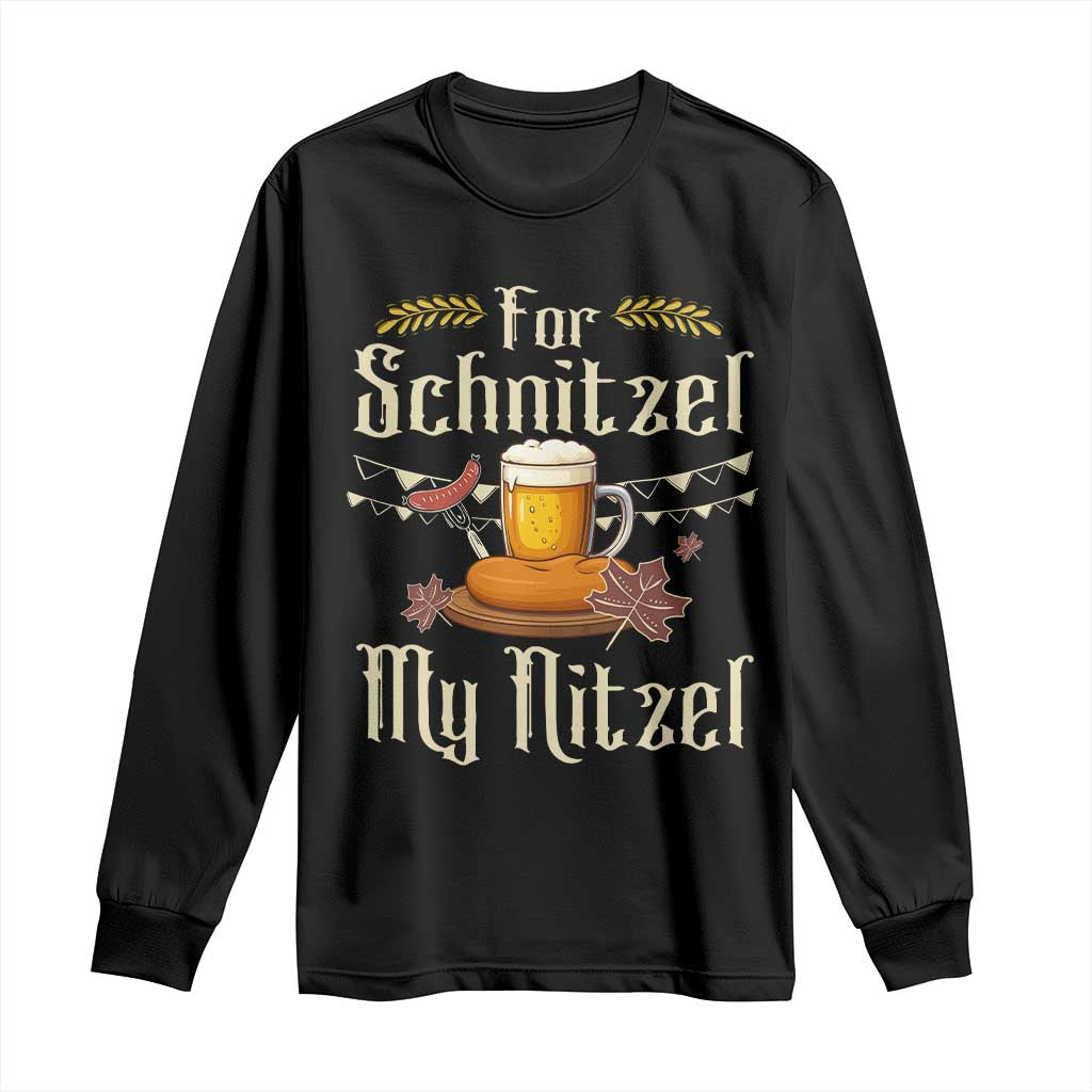 Funny Oktoberfest For Schnitzel My Nitzel Long Sleeve Shirt Beer Nitzel Sausage - Wonder Print Shop