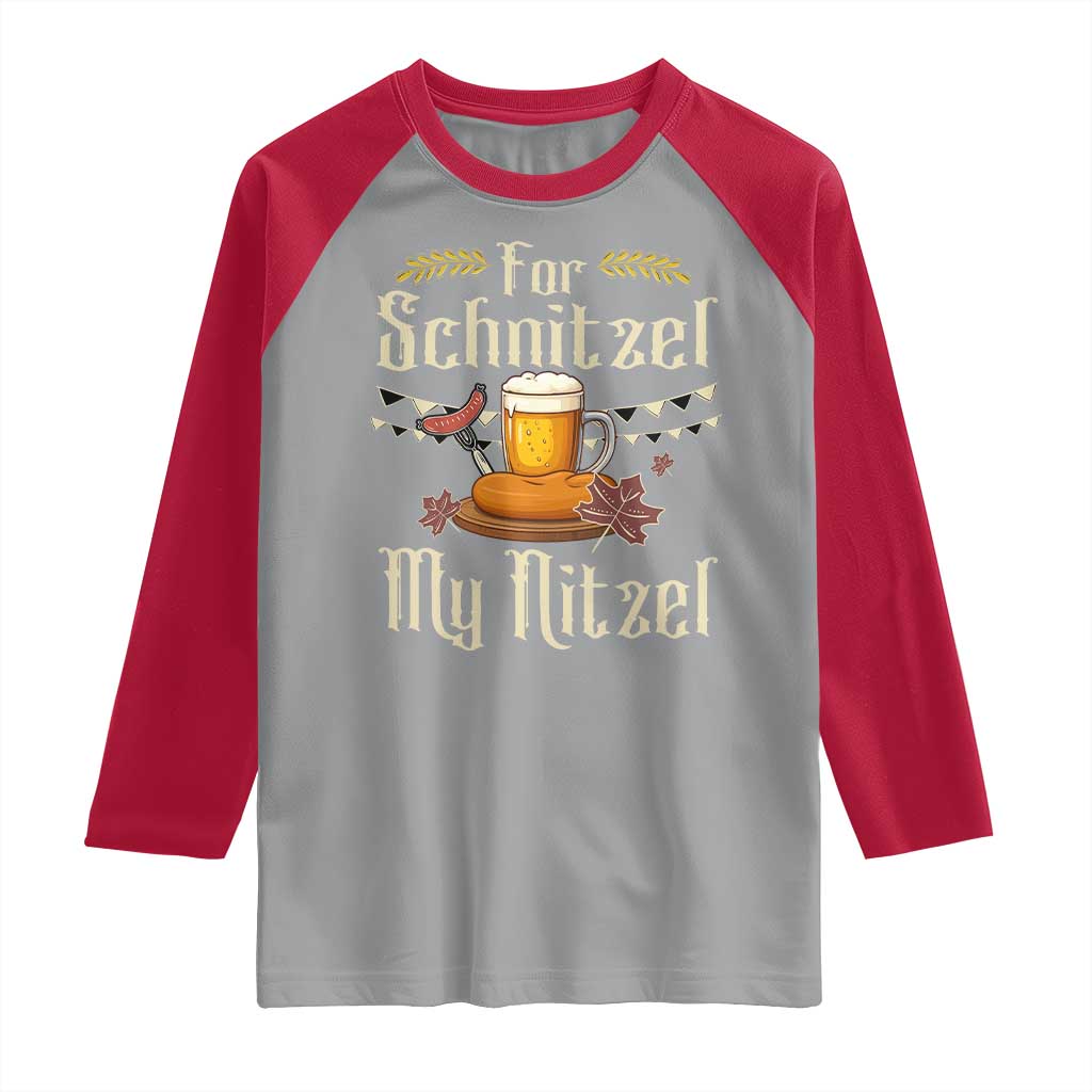 Funny Oktoberfest For Schnitzel My Nitzel Raglan Shirt Beer Nitzel Sausage - Wonder Print Shop