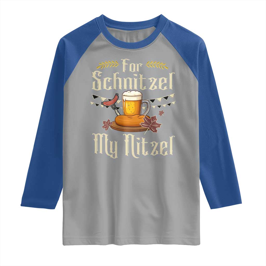 Funny Oktoberfest For Schnitzel My Nitzel Raglan Shirt Beer Nitzel Sausage - Wonder Print Shop
