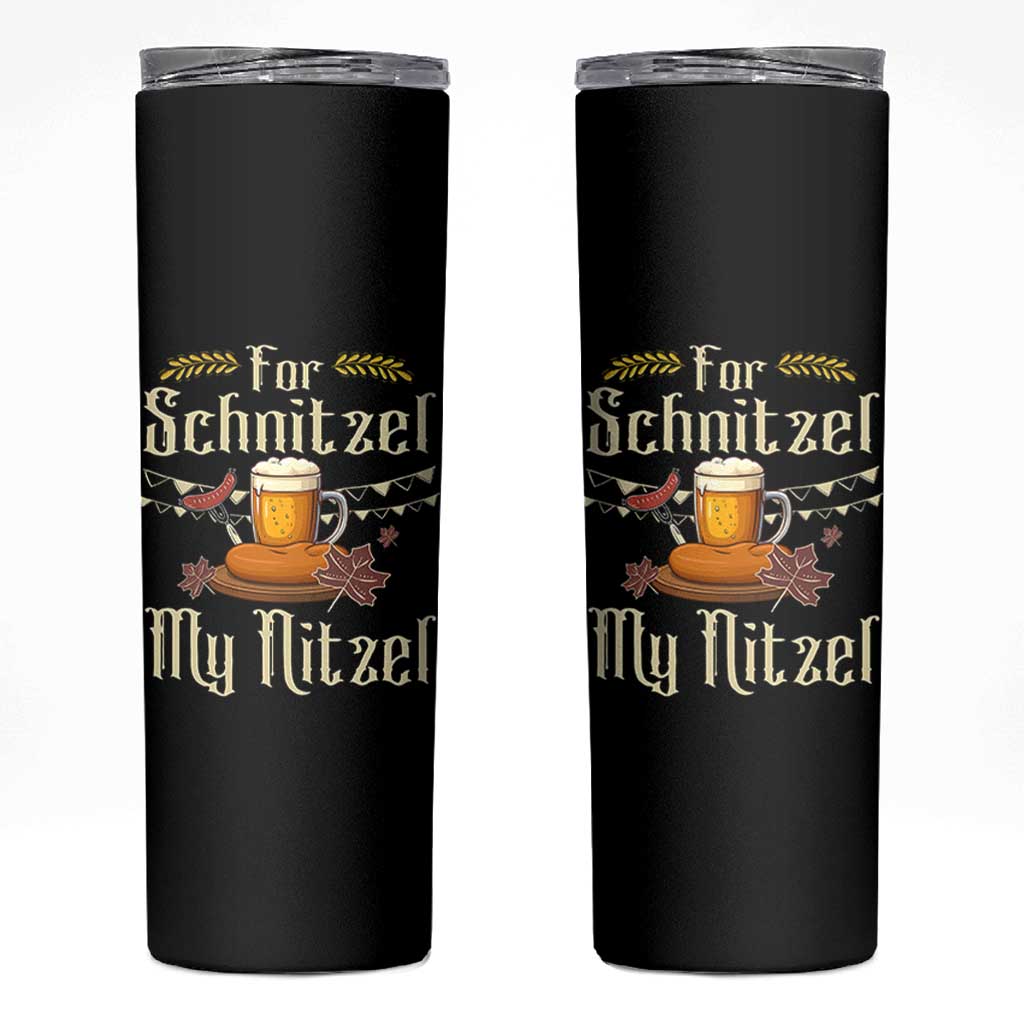 Funny Oktoberfest For Schnitzel My Nitzel Skinny Tumbler Beer Nitzel Sausage - Wonder Print Shop