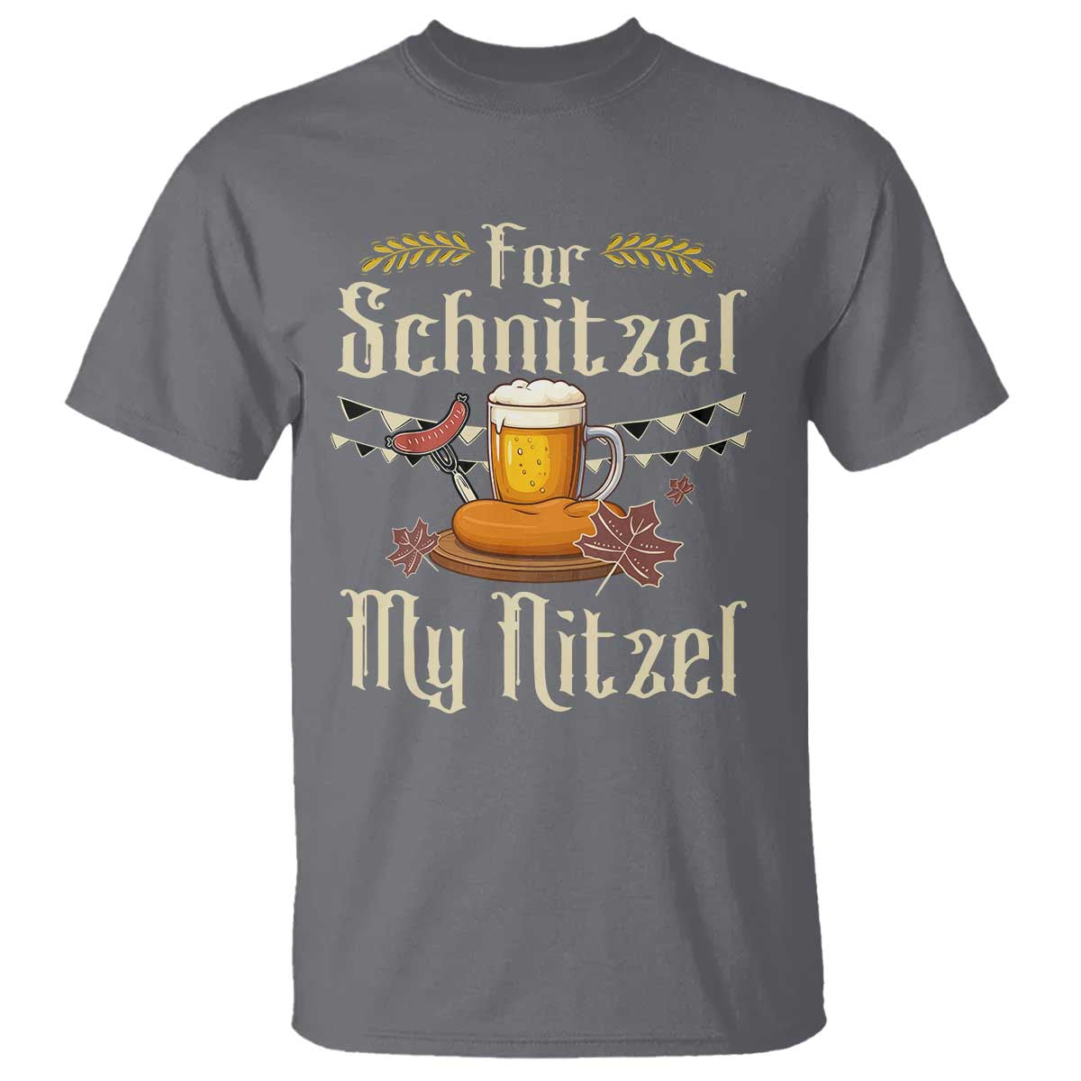Funny Oktoberfest For Schnitzel My Nitzel T Shirt Beer Nitzel Sausage - Wonder Print Shop