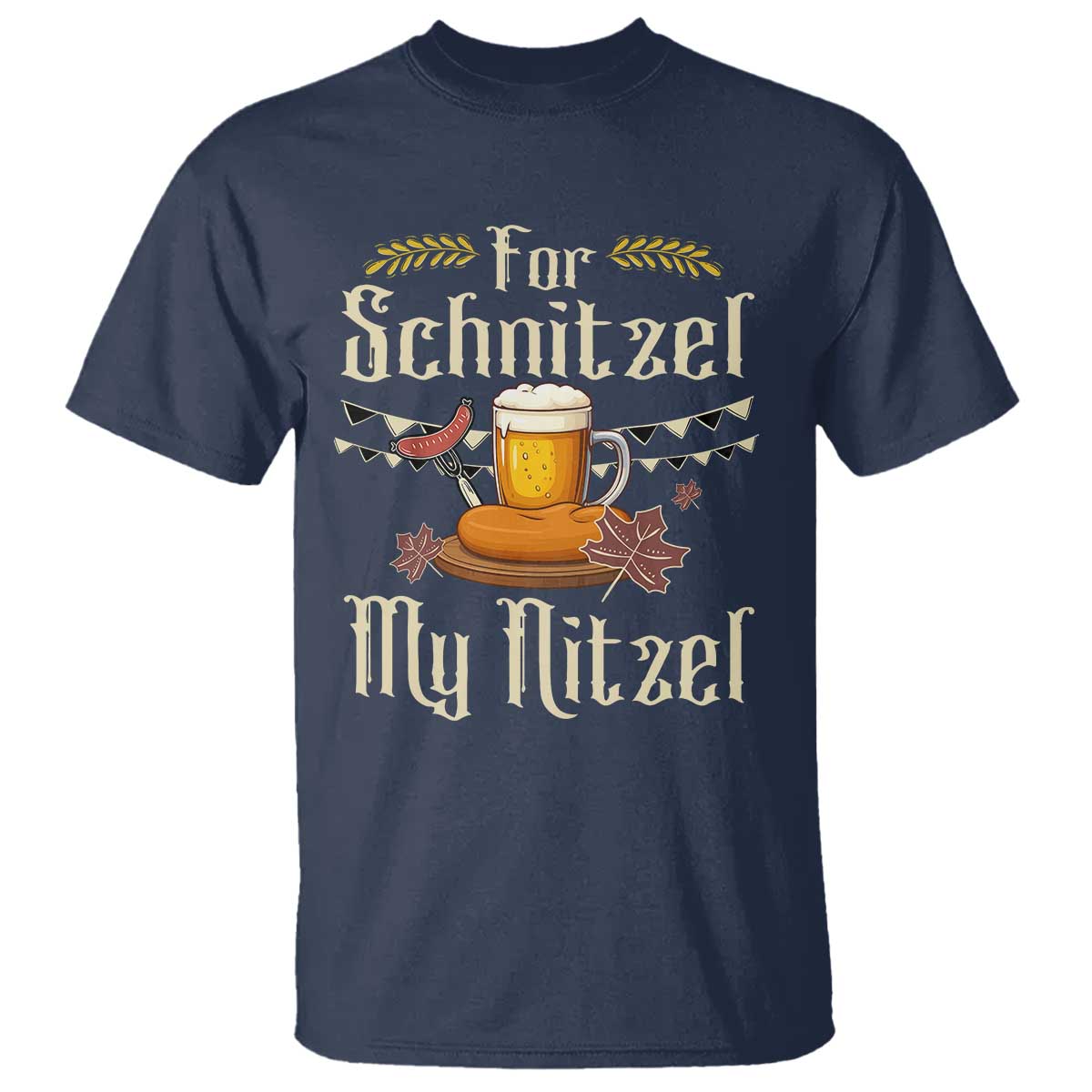 Funny Oktoberfest For Schnitzel My Nitzel T Shirt Beer Nitzel Sausage - Wonder Print Shop