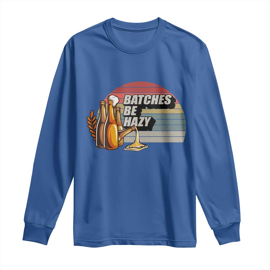 Funny Batches Be Hazy Long Sleeve Shirt Vintage Craft Beer Brewing - Wonder Print Shop