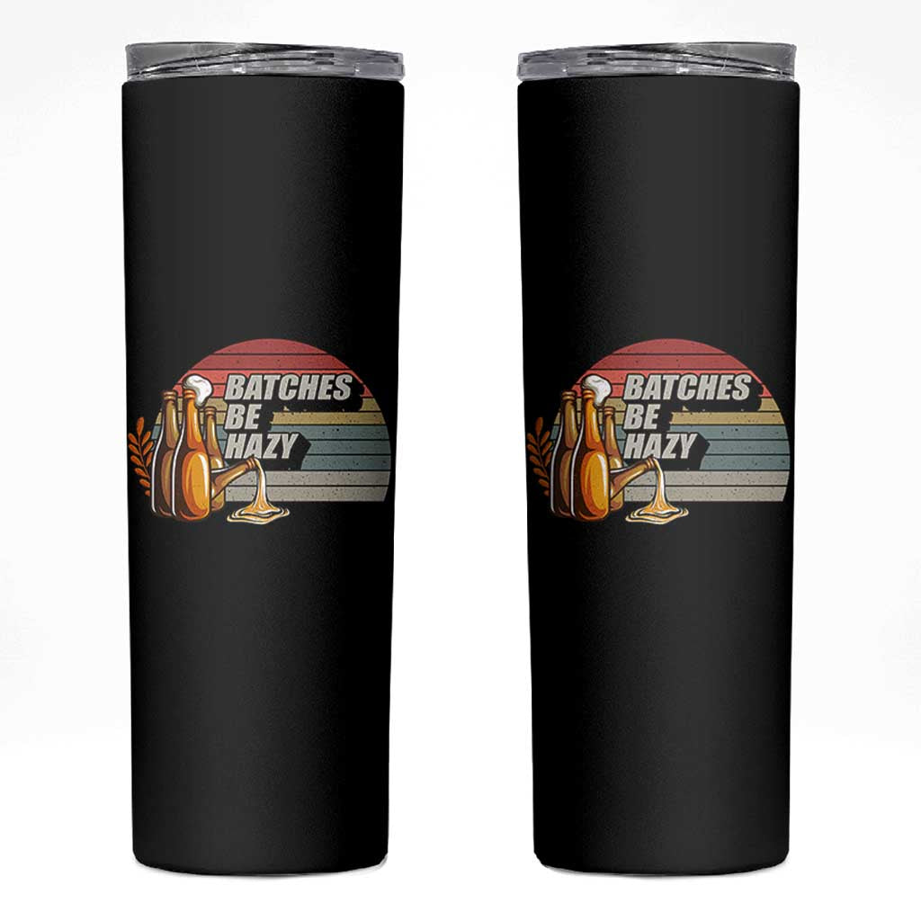Funny Batches Be Hazy Skinny Tumbler Vintage Craft Beer Brewing - Wonder Print Shop