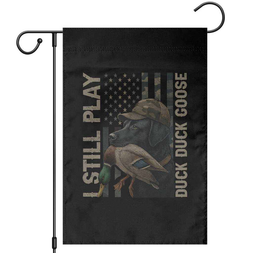 Funny I Still Play Duck Duck Goose Garden Flag Duck Hunting Dog Back Lab - Wonder Print Shop