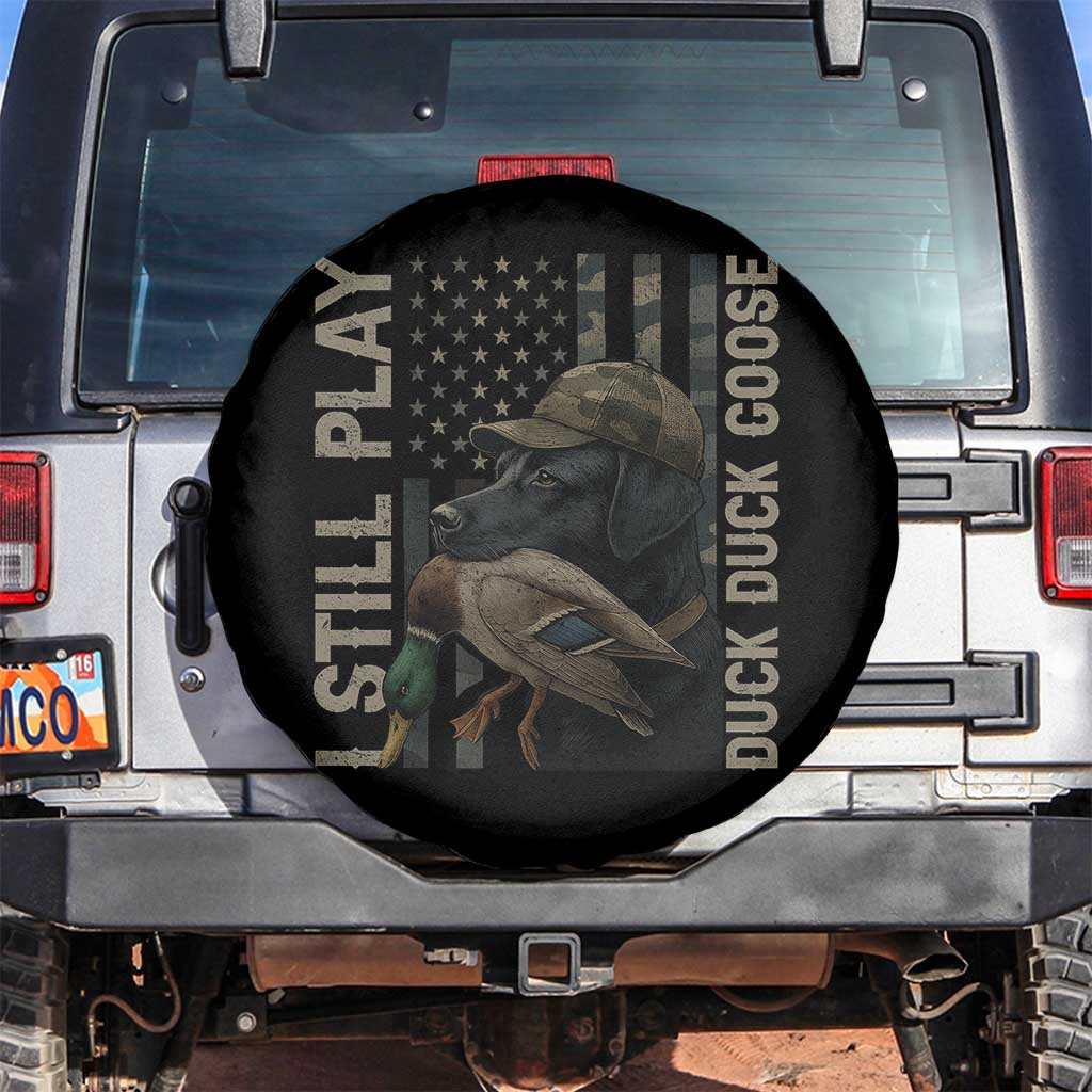 Funny I Still Play Duck Duck Goose Spare Tire Cover Duck Hunting Dog Back Lab - Wonder Print Shop