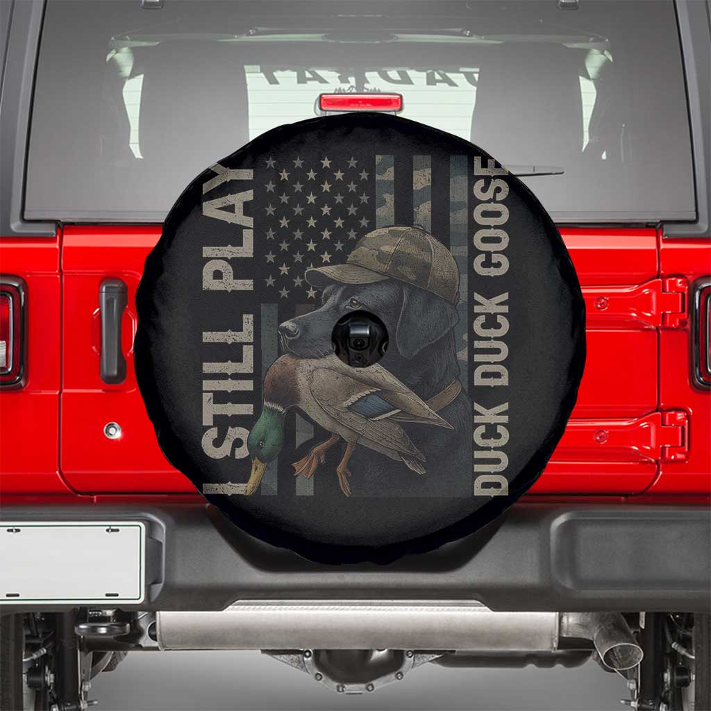 Funny I Still Play Duck Duck Goose Spare Tire Cover Duck Hunting Dog Back Lab - Wonder Print Shop