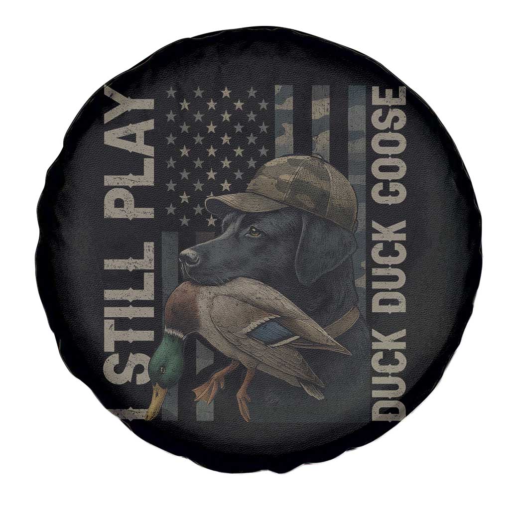 Funny I Still Play Duck Duck Goose Spare Tire Cover Duck Hunting Dog Back Lab - Wonder Print Shop