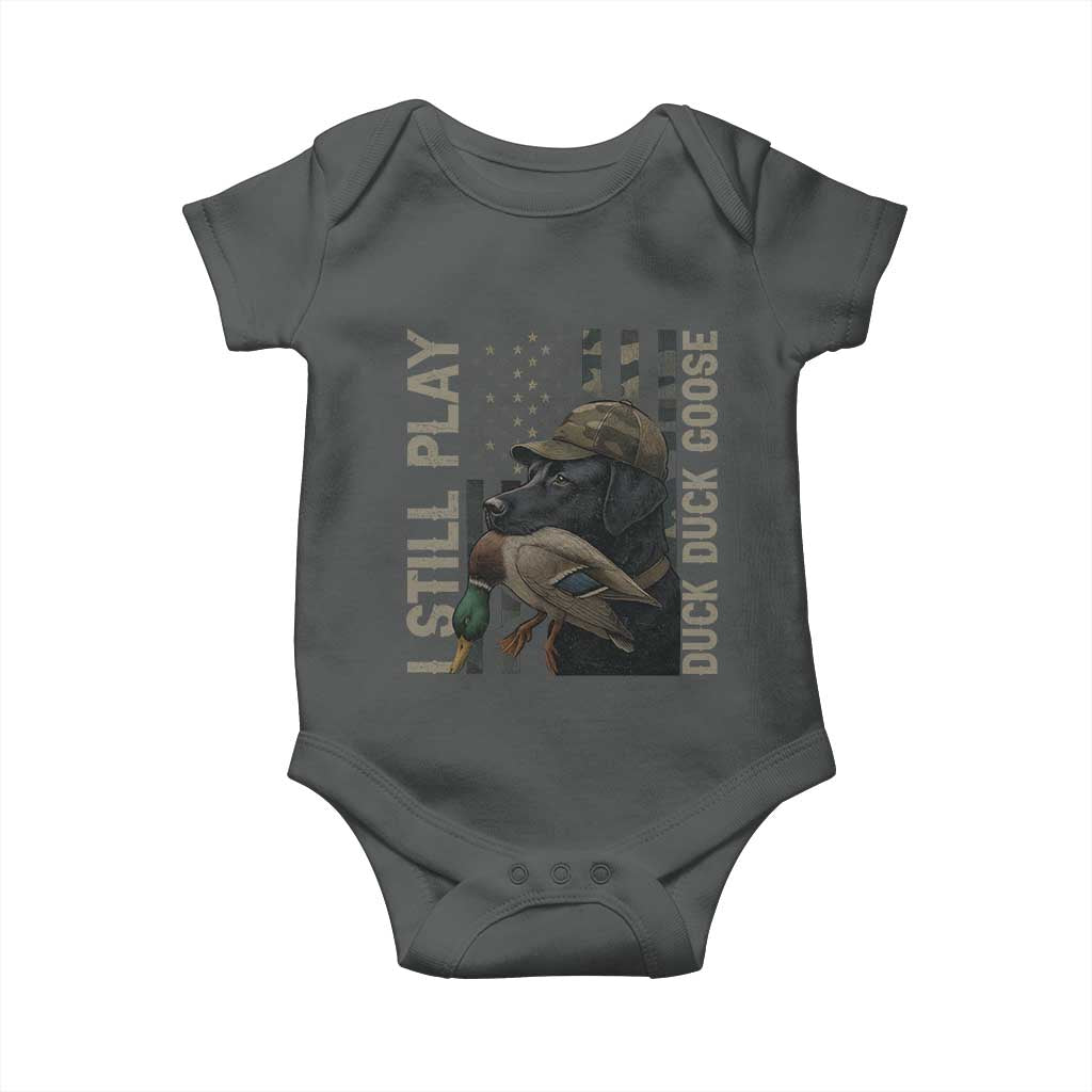 Funny I Still Play Duck Duck Goose Baby Onesie Duck Hunting Dog Back Lab - Wonder Print Shop
