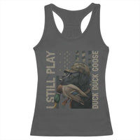 Funny I Still Play Duck Duck Goose Racerback Tank Top Duck Hunting Dog Back Lab - Wonder Print Shop