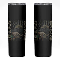 Funny I Still Play Duck Duck Goose Skinny Tumbler Duck Hunting Dog Back Lab - Wonder Print Shop