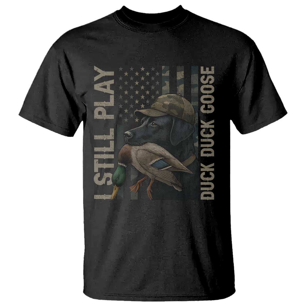 Funny I Still Play Duck Duck Goose T Shirt Duck Hunting Dog Back Lab - Wonder Print Shop