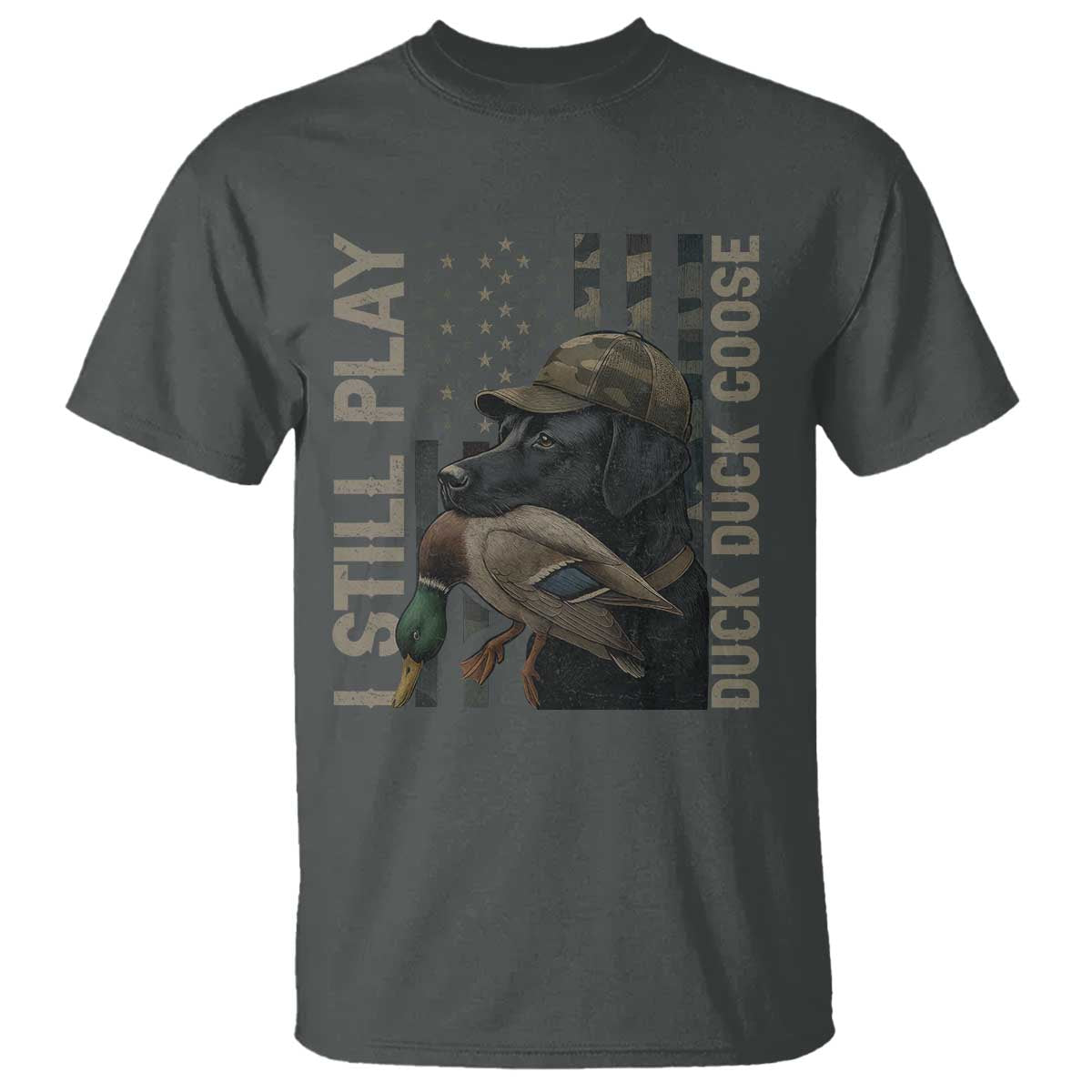 Funny I Still Play Duck Duck Goose T Shirt Duck Hunting Dog Back Lab - Wonder Print Shop