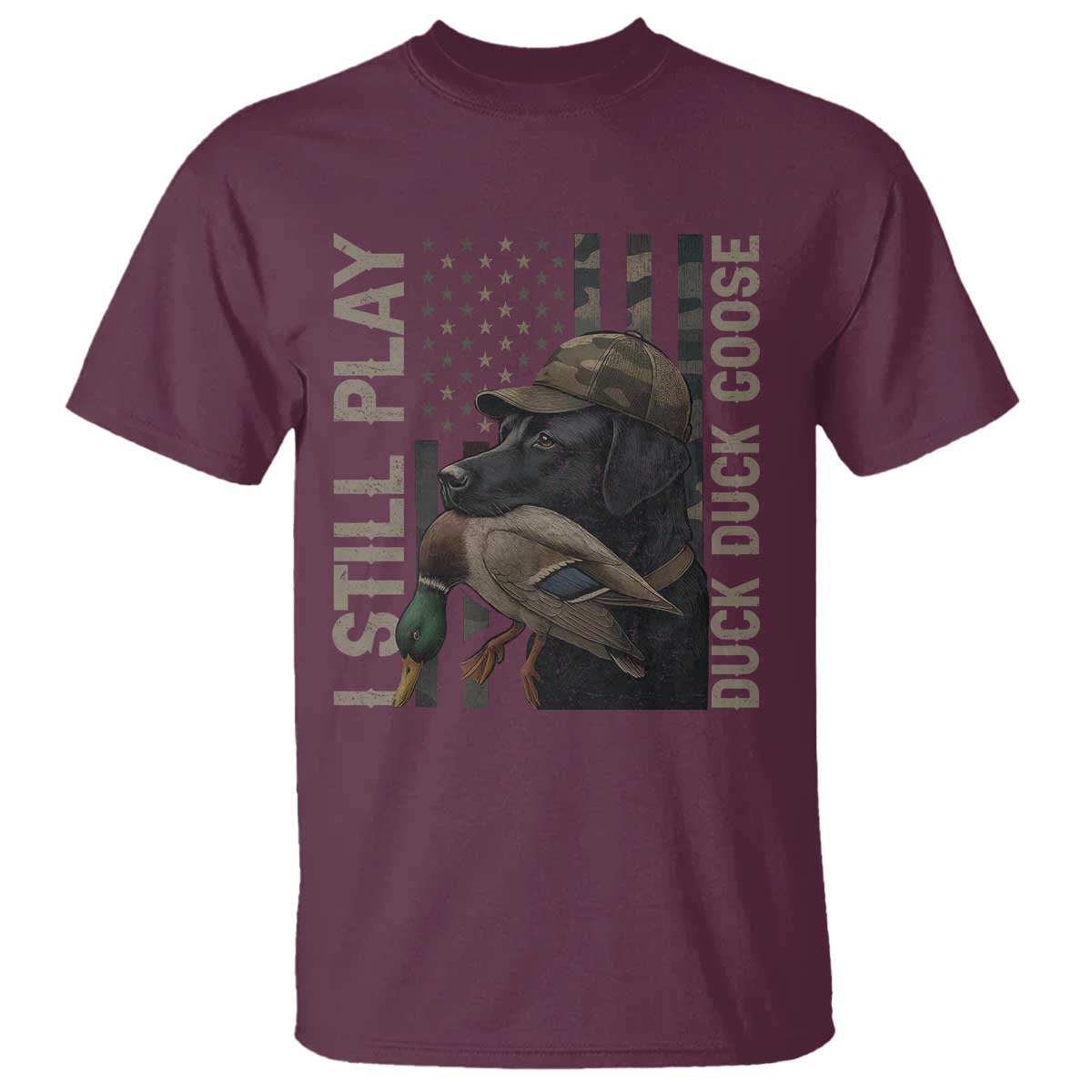 Funny I Still Play Duck Duck Goose T Shirt Duck Hunting Dog Back Lab - Wonder Print Shop