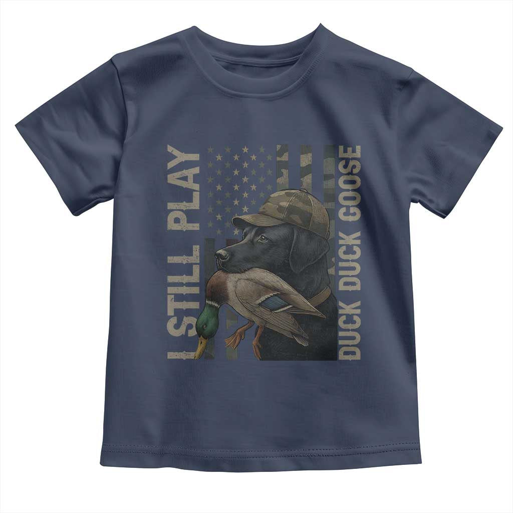 Funny I Still Play Duck Duck Goose Toddler T Shirt Duck Hunting Dog Back Lab - Wonder Print Shop