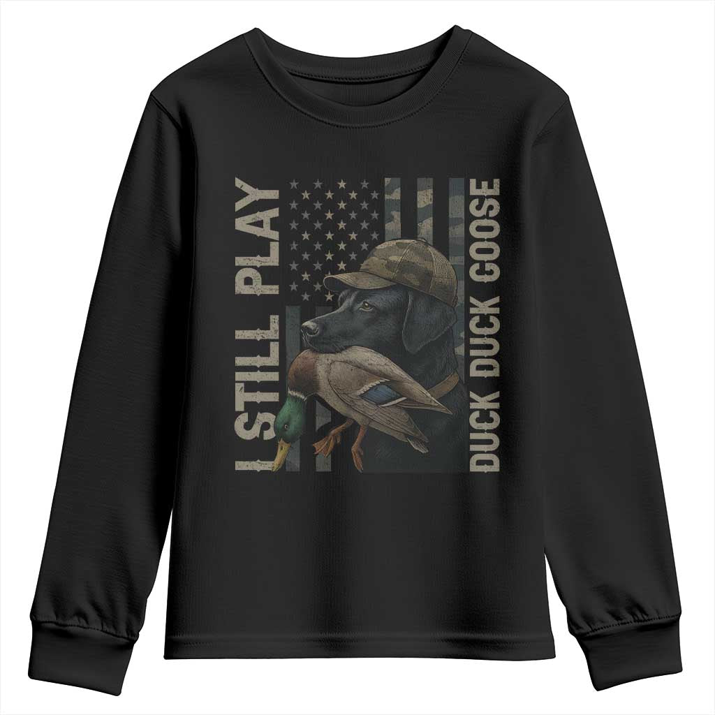 Funny I Still Play Duck Duck Goose Youth Sweatshirt Duck Hunting Dog Back Lab - Wonder Print Shop