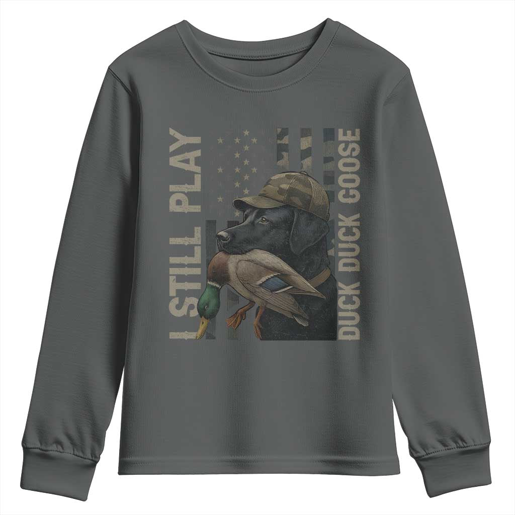 Funny I Still Play Duck Duck Goose Youth Sweatshirt Duck Hunting Dog Back Lab - Wonder Print Shop