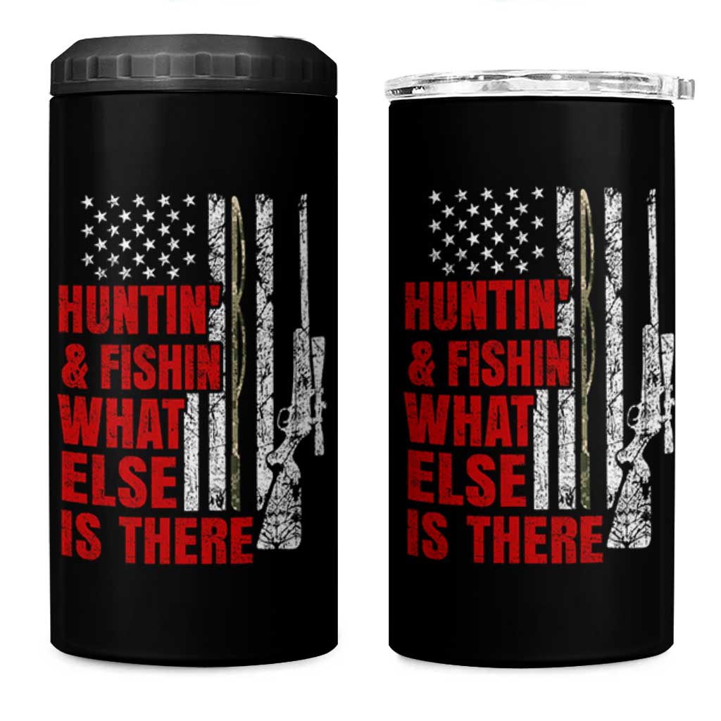 Hunting And Fishing What Else Is There 4 in 1 Can Cooler Tumbler Vintage American Flag - Wonder Print Shop