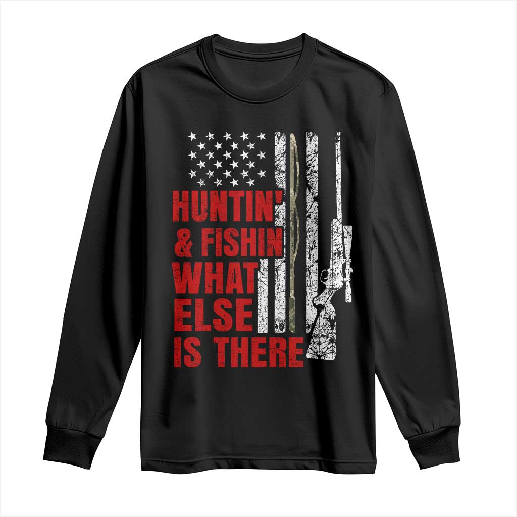 Hunting And Fishing What Else Is There Long Sleeve Shirt Vintage American Flag - Wonder Print Shop