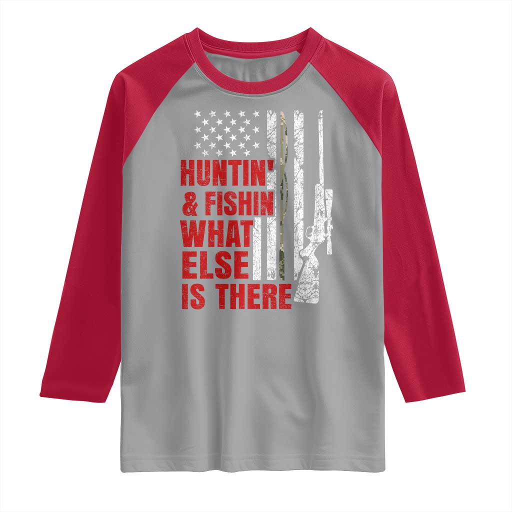 Hunting And Fishing What Else Is There Raglan Shirt Vintage American Flag - Wonder Print Shop
