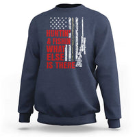 Hunting And Fishing What Else Is There Sweatshirt Vintage American Flag - Wonder Print Shop