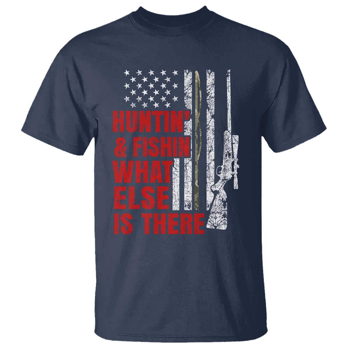 Hunting And Fishing What Else Is There T Shirt Vintage American Flag - Wonder Print Shop