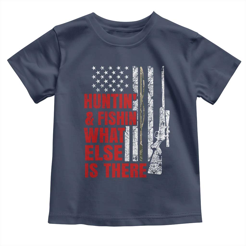 Hunting And Fishing What Else Is There Toddler T Shirt Vintage American Flag - Wonder Print Shop