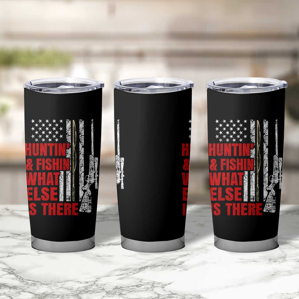 Hunting And Fishing What Else Is There Tumbler Cup Vintage American Flag - Wonder Print Shop