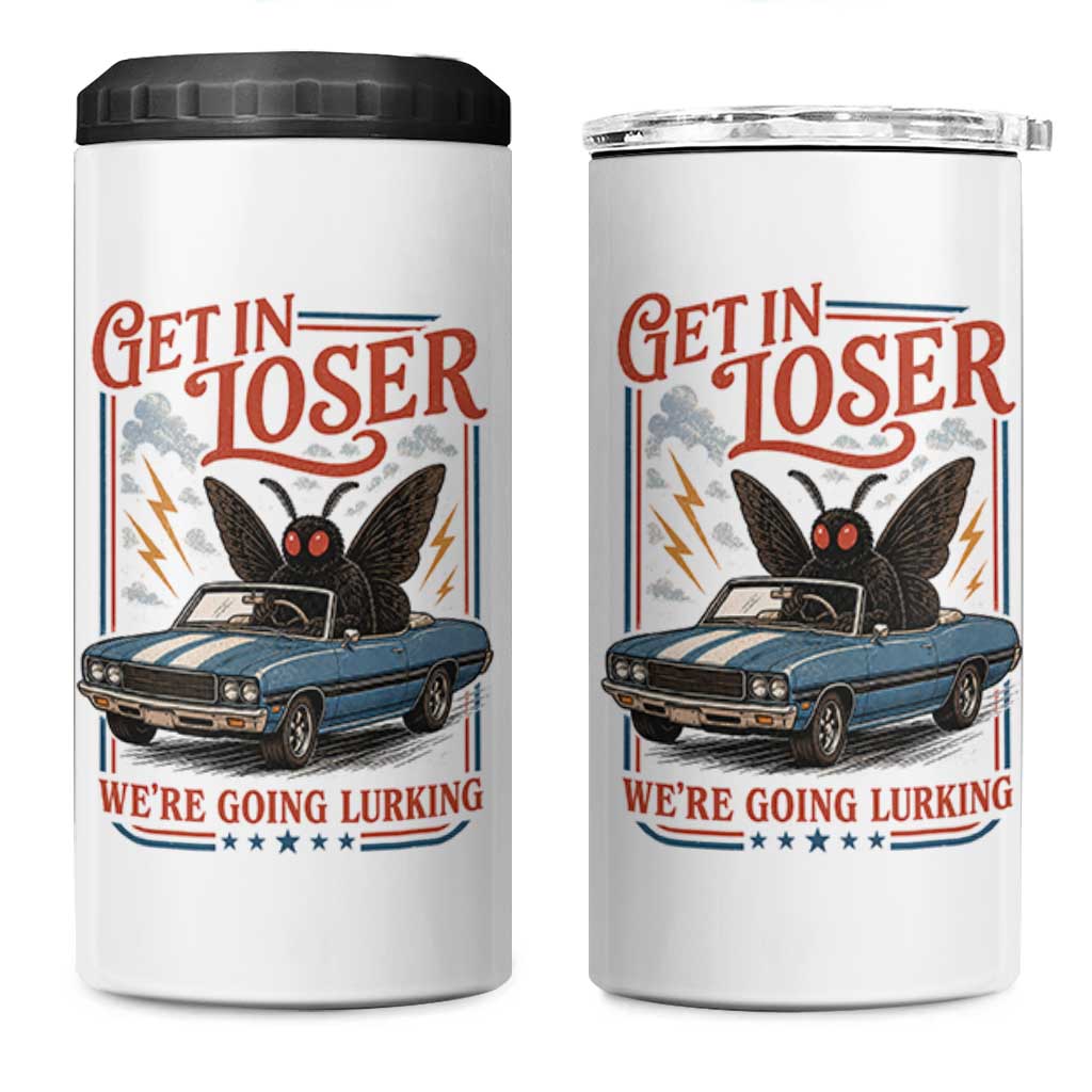 Funny Mothman 4 in 1 Can Cooler Tumbler Get In Loser We Are Going Lurking Cryptid Lover