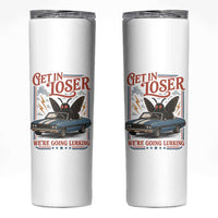 Funny Mothman Skinny Tumbler Get In Loser We Are Going Lurking Cryptid Lover