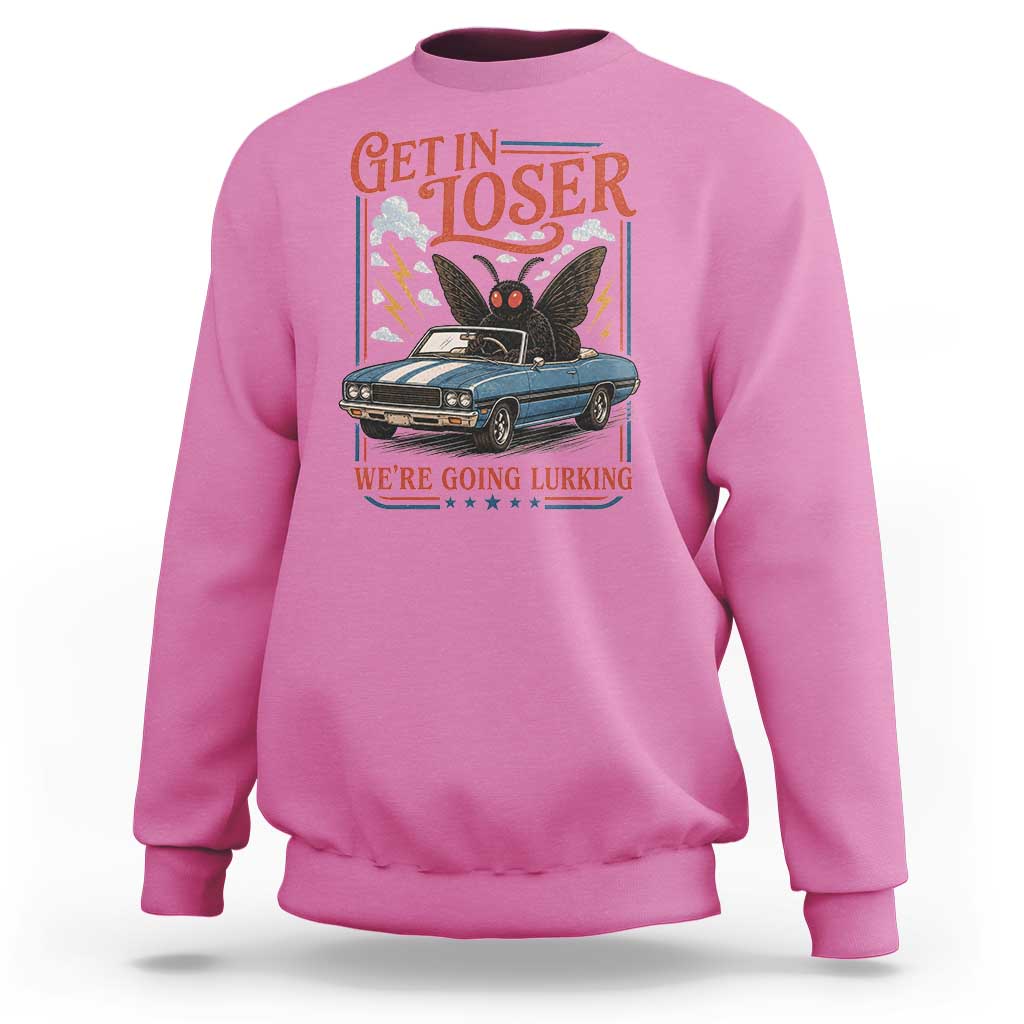 Funny Mothman Sweatshirt Get In Loser We Are Going Lurking Cryptid Lover