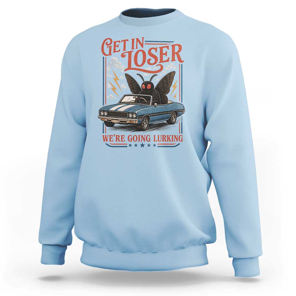 Funny Mothman Sweatshirt Get In Loser We Are Going Lurking Cryptid Lover