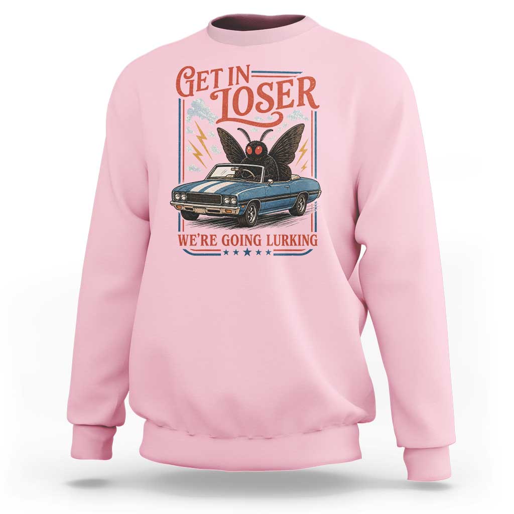 Funny Mothman Sweatshirt Get In Loser We Are Going Lurking Cryptid Lover