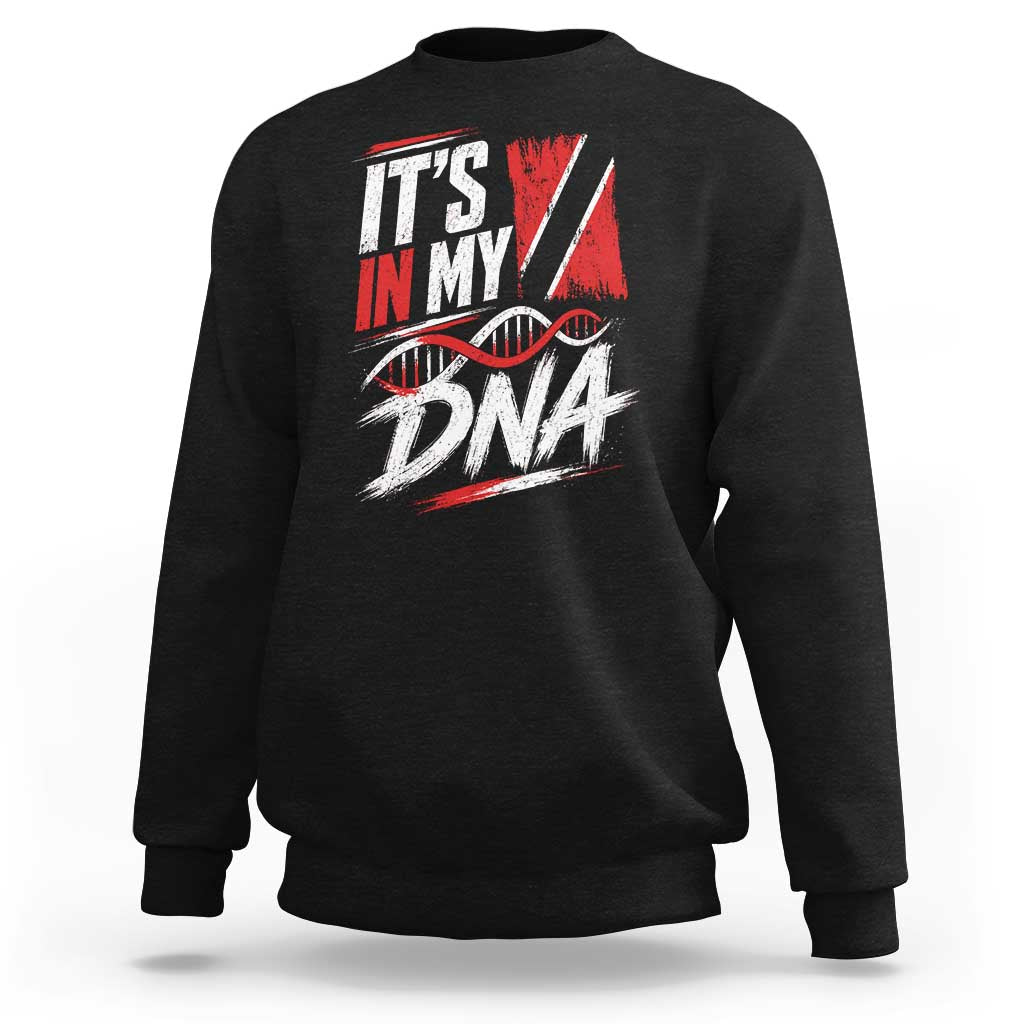 It Is in My DNA Trinidad and Tobago Sweatshirt Trinidadian Flag Roots