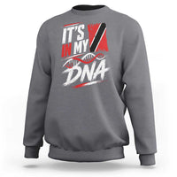 It Is in My DNA Trinidad and Tobago Sweatshirt Trinidadian Flag Roots