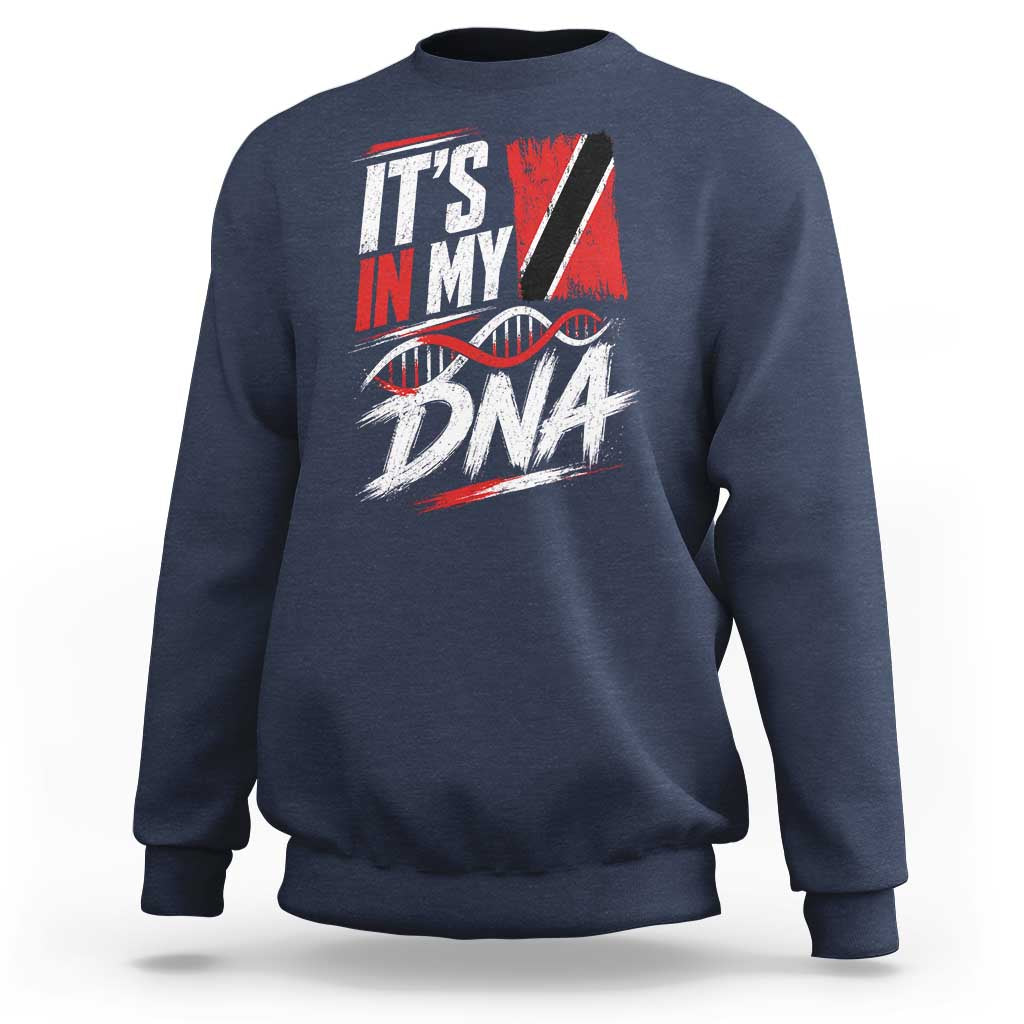 It Is in My DNA Trinidad and Tobago Sweatshirt Trinidadian Flag Roots