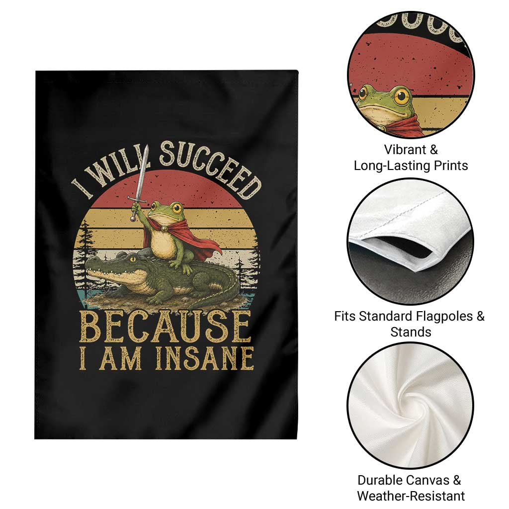 I Will Succeed Because I Am Insane Funny Frog Riding Alligator Garden Flag