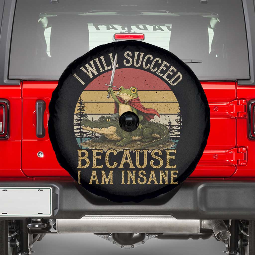 I Will Succeed Because I Am Insane Funny Frog Riding Alligator Spare Tire Cover
