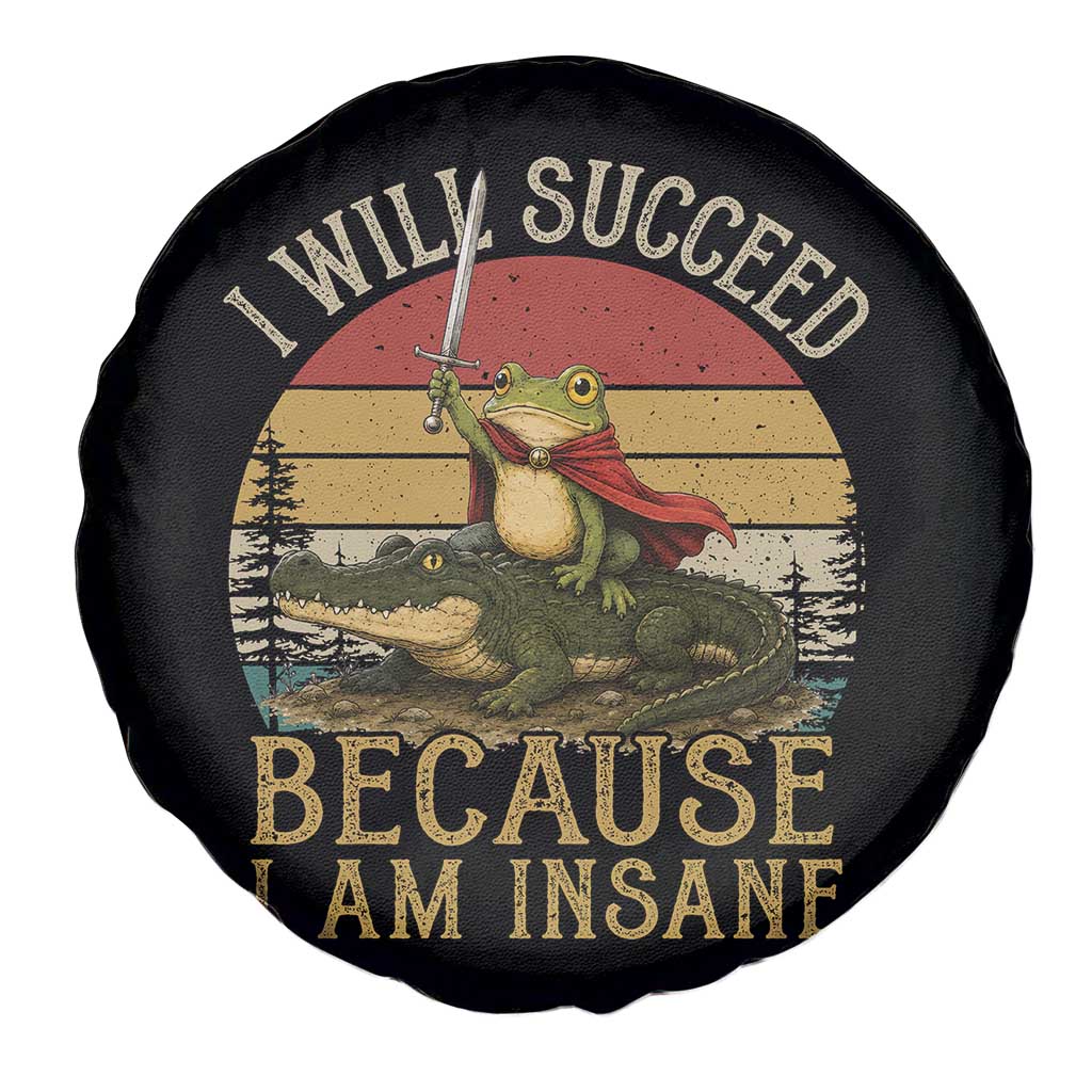 I Will Succeed Because I Am Insane Funny Frog Riding Alligator Spare Tire Cover