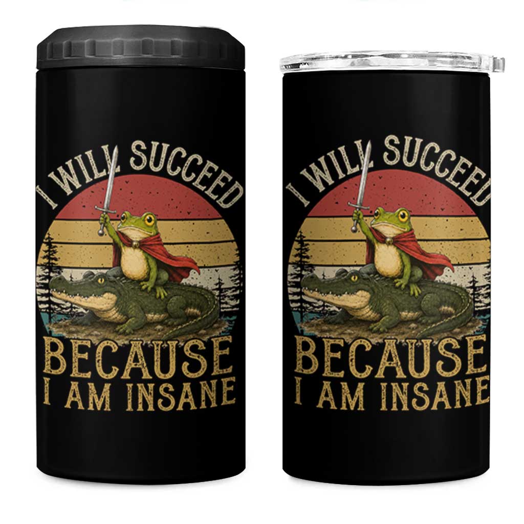 I Will Succeed Because I Am Insane Funny Frog Riding Alligator 4 in 1 Can Cooler Tumbler